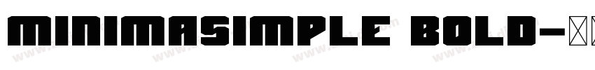 Minimasimple bold字体转换 Minimasimple bold字体转换